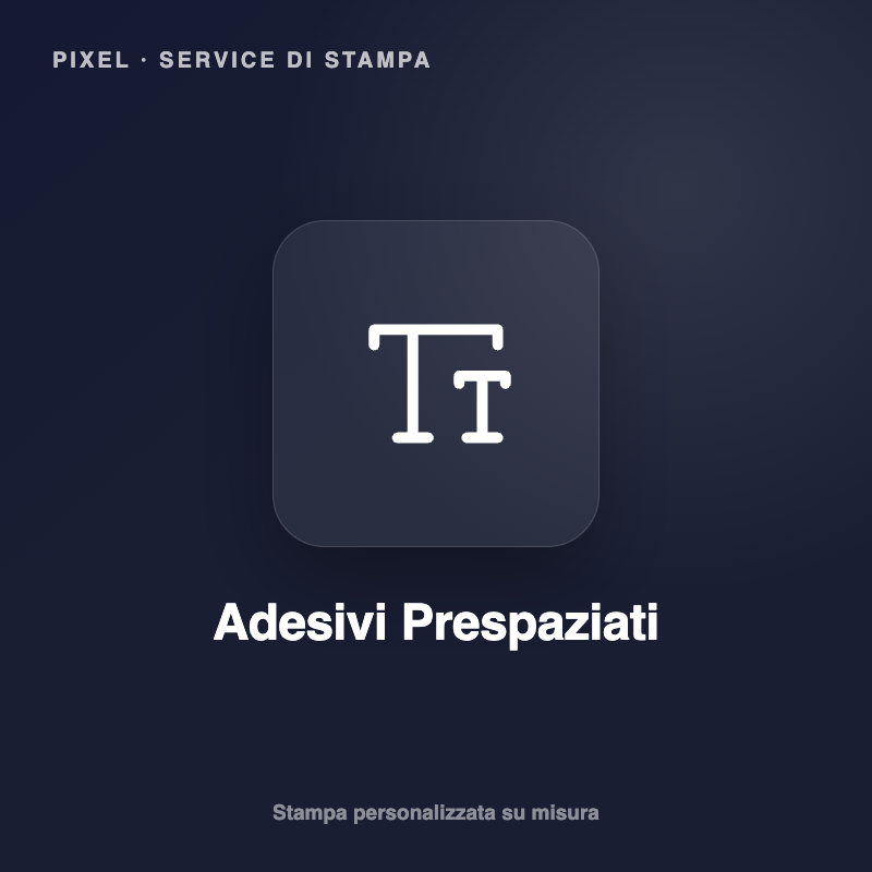 Adesivi Prespaziati